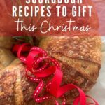Christmas Sourdough Recipes to gift - PINTEREST IMAGE