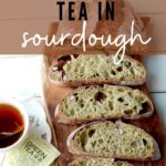 How to use tea in sourdough bread